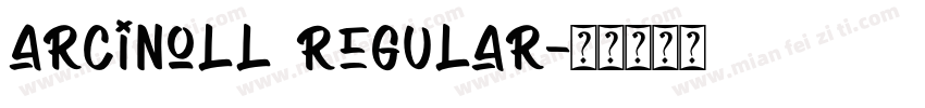Arcinoll Regular字体转换